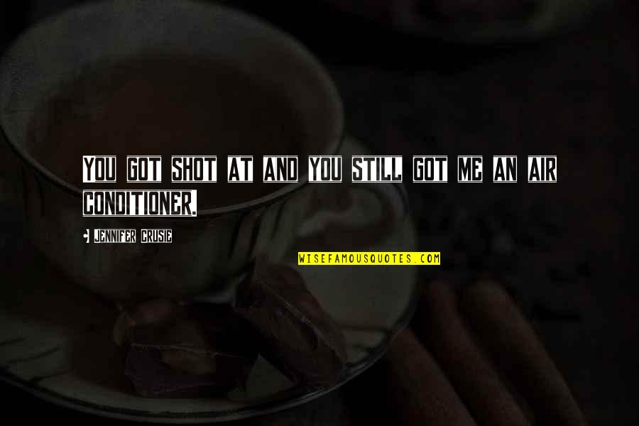 Aunt Polly Polly Shelby Quotes By Jennifer Crusie: You got shot at and you still got