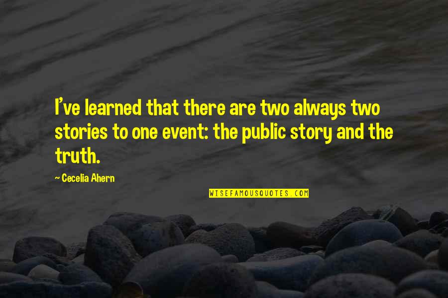 Aunt Spiker Quotes By Cecelia Ahern: I've learned that there are two always two