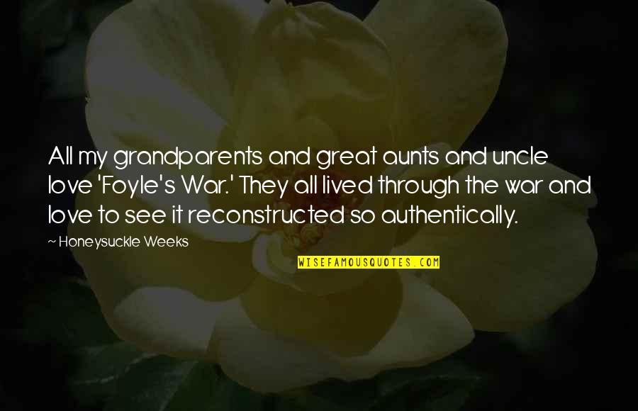 Aunts Love Quotes By Honeysuckle Weeks: All my grandparents and great aunts and uncle