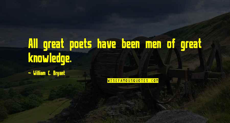 Auphe Quotes By William C. Bryant: All great poets have been men of great