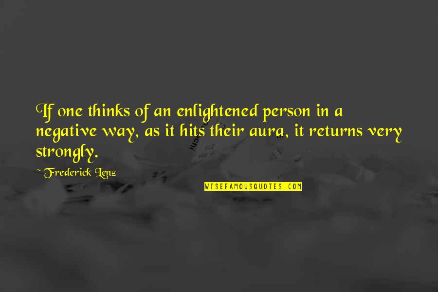 Aura Quotes By Frederick Lenz: If one thinks of an enlightened person in
