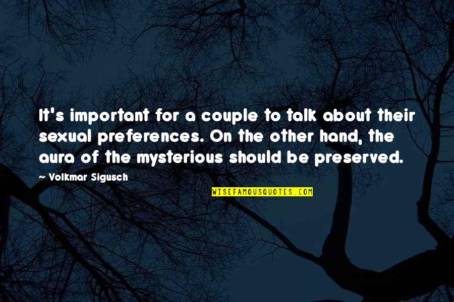 Aura Quotes By Volkmar Sigusch: It's important for a couple to talk about