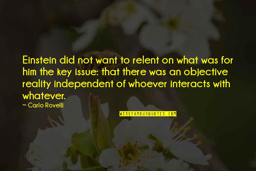Aurae Phiala Quotes By Carlo Rovelli: Einstein did not want to relent on what Aurae Phiala Quotes By Carlo Rovelli: Einstein did not want to relent on what