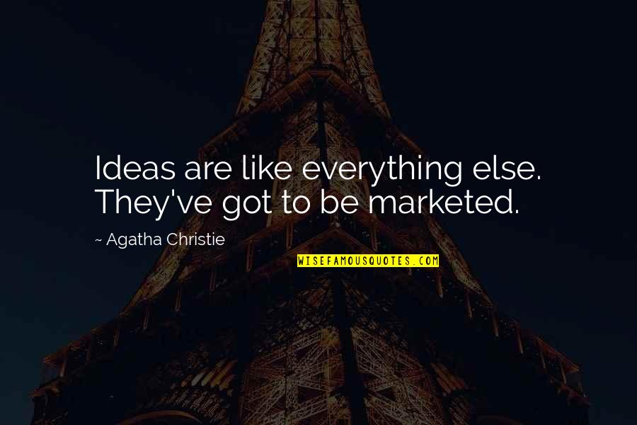 Aurally Pronunciation Quotes By Agatha Christie: Ideas are like everything else. They've got to