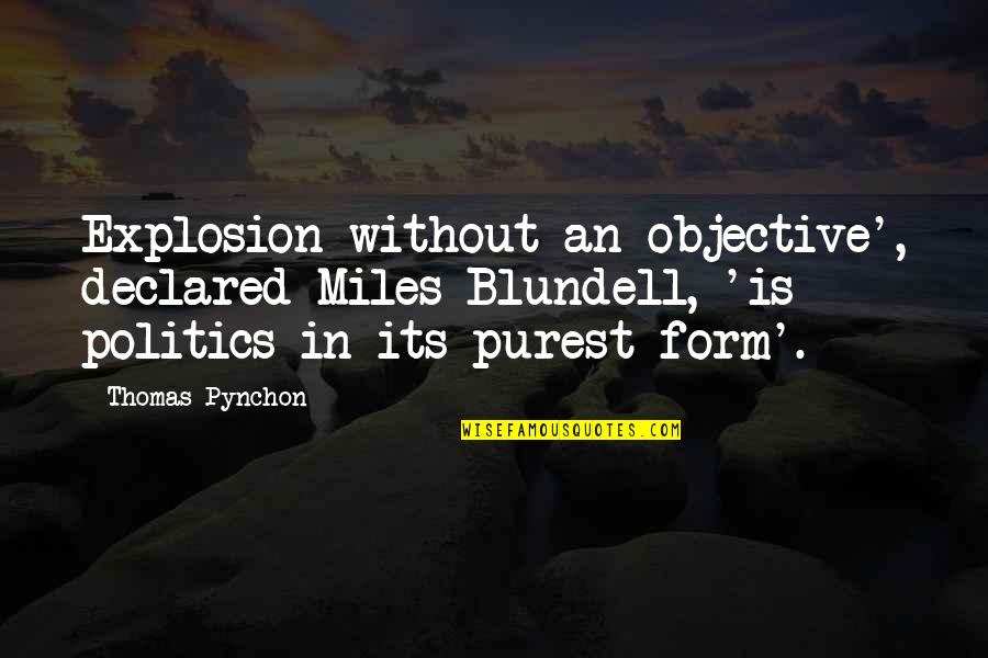 Aurelian Roman Emperor Quotes By Thomas Pynchon: Explosion without an objective', declared Miles Blundell, 'is