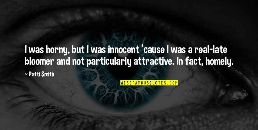Auriana Mitchell Quotes By Patti Smith: I was horny, but I was innocent 'cause Auriana Mitchell Quotes By Patti Smith: I was horny, but I was innocent 'cause