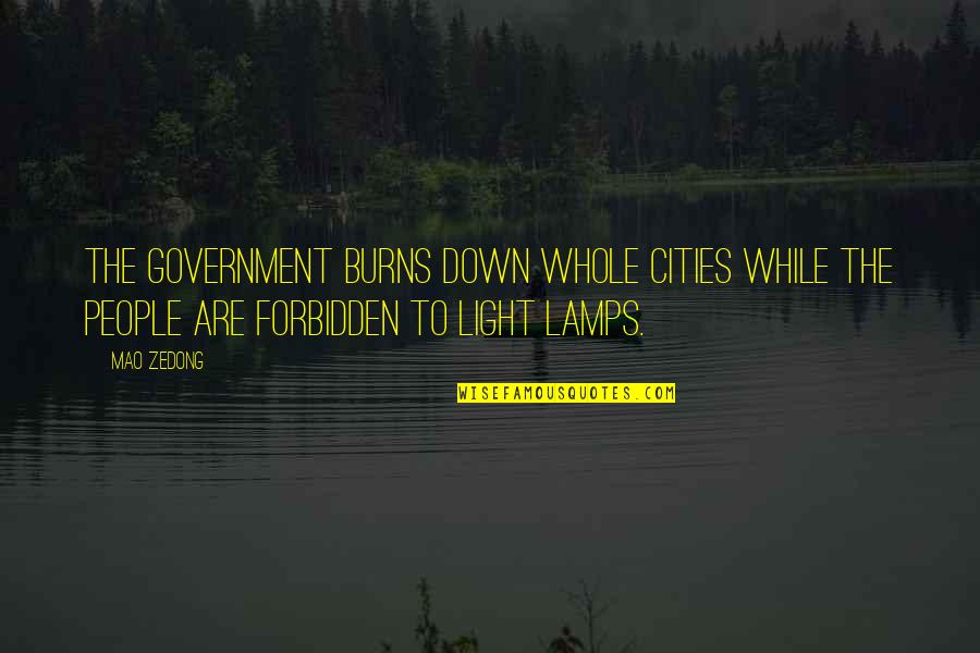 Auriane De Hulst Quotes By Mao Zedong: The government burns down whole cities while the