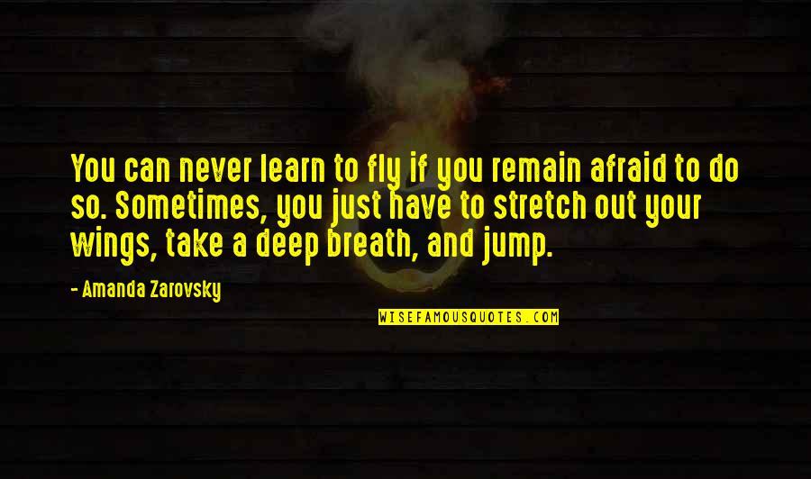 Auribus Quotes By Amanda Zarovsky: You can never learn to fly if you