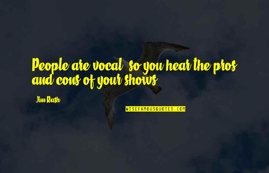 Auricles Of Ear Quotes By Jim Rash: People are vocal, so you hear the pros