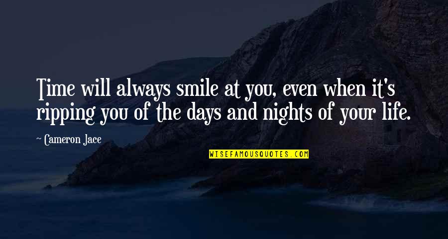 Auricolari Senza Quotes By Cameron Jace: Time will always smile at you, even when