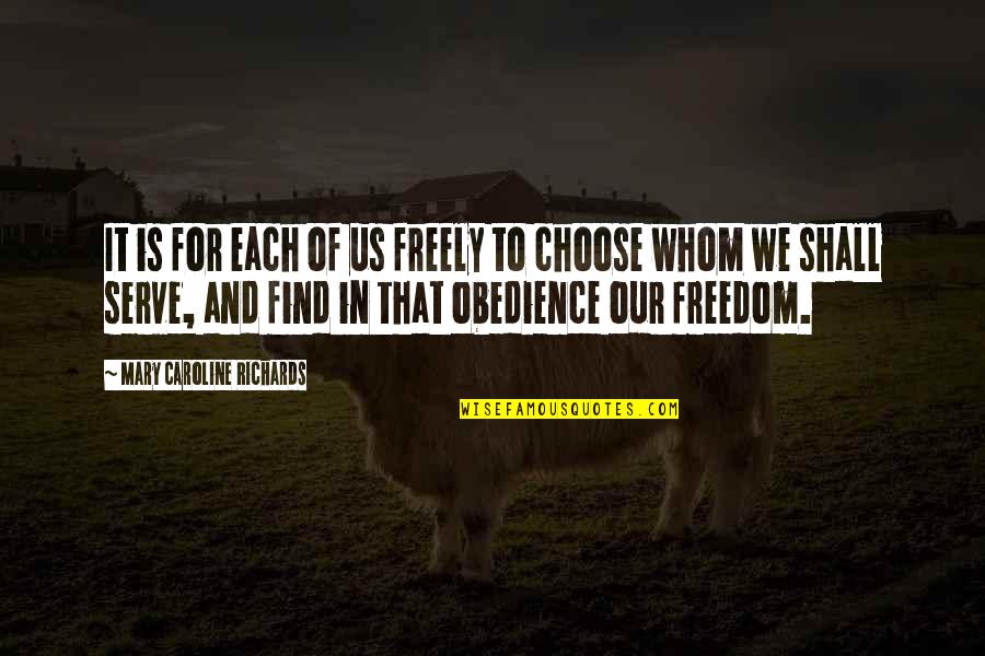 Auricularum Ear Quotes By Mary Caroline Richards: It is for each of us freely to Auricularum Ear Quotes By Mary Caroline Richards: It is for each of us freely to