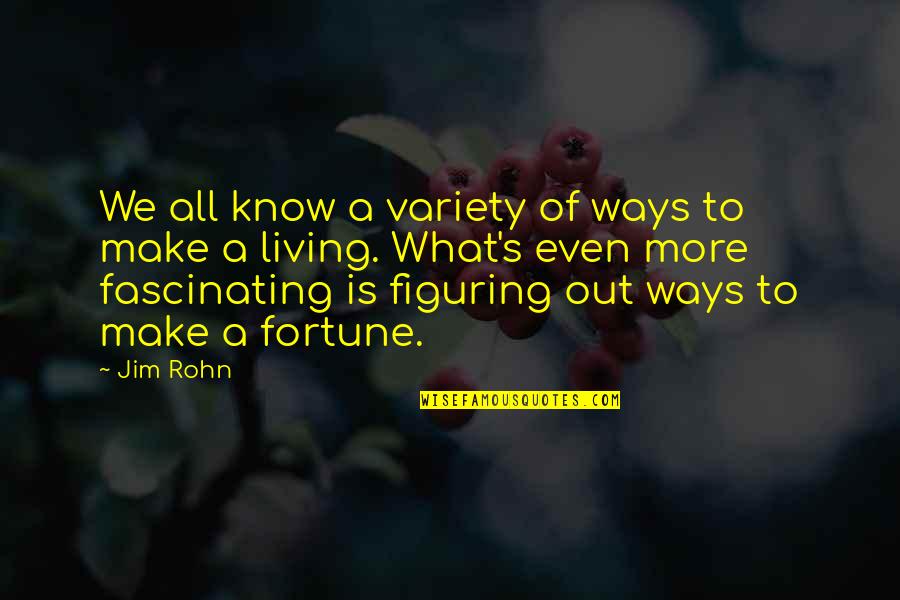 Aurilelde Quotes By Jim Rohn: We all know a variety of ways to