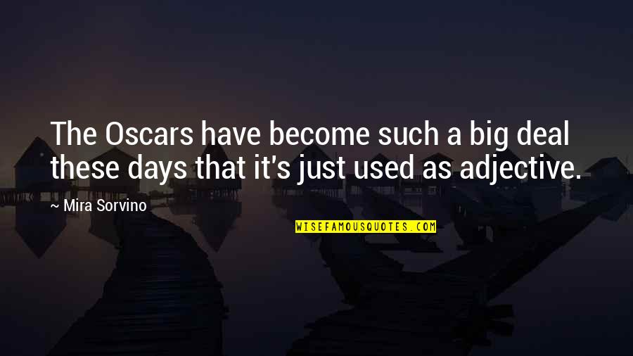 Aurinol Quotes By Mira Sorvino: The Oscars have become such a big deal