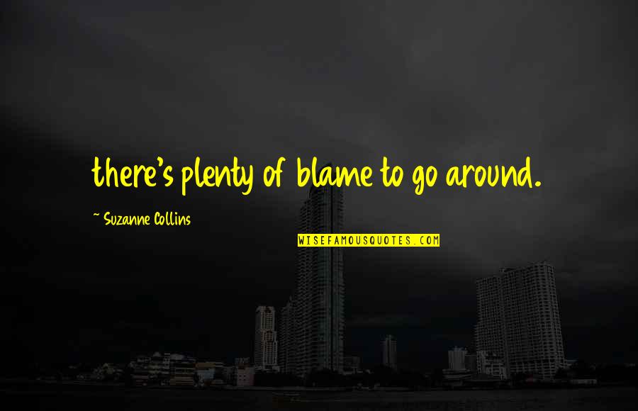 Aurinol Quotes By Suzanne Collins: there's plenty of blame to go around.