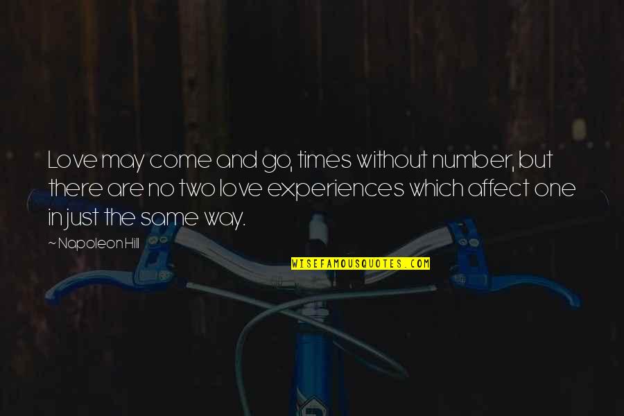 Aurochs Quotes By Napoleon Hill: Love may come and go, times without number,