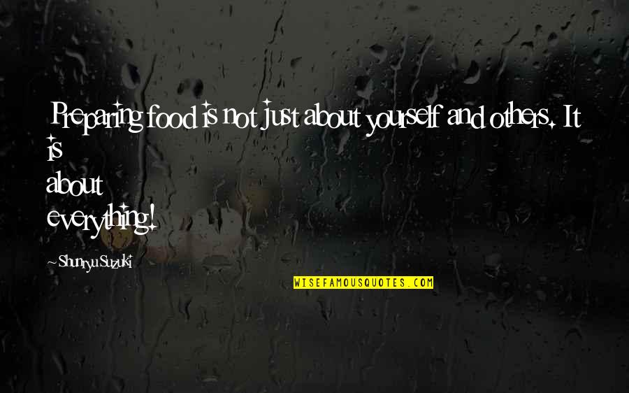 Auron Twitch Quotes By Shunryu Suzuki: Preparing food is not just about yourself and