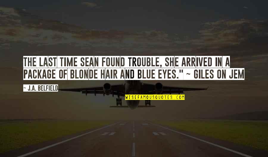 Aurora Borealis Movie Quotes By J.A. Belfield: The last time Sean found trouble, she arrived