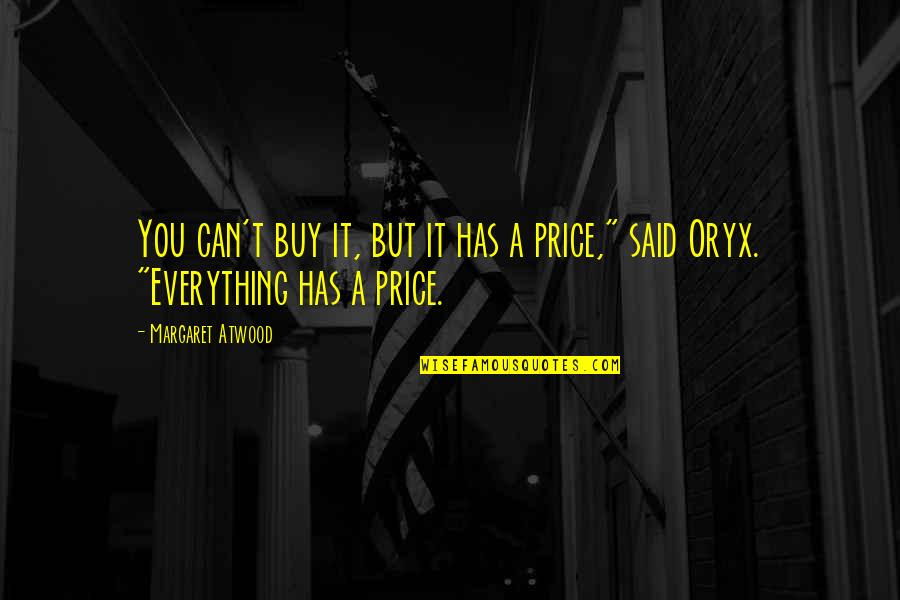 Auroras Castle Quotes By Margaret Atwood: You can't buy it, but it has a