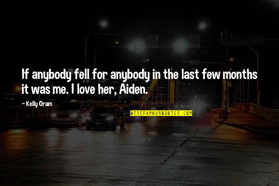 Aurubis Olen Quotes By Kelly Oram: If anybody fell for anybody in the last