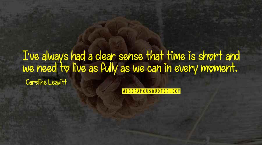 Aurum Quotes By Caroline Leavitt: I've always had a clear sense that time Aurum Quotes By Caroline Leavitt: I've always had a clear sense that time