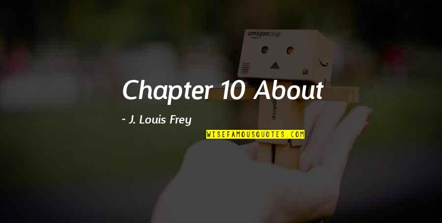 Auschewitz Quotes By J. Louis Frey: Chapter 10 About