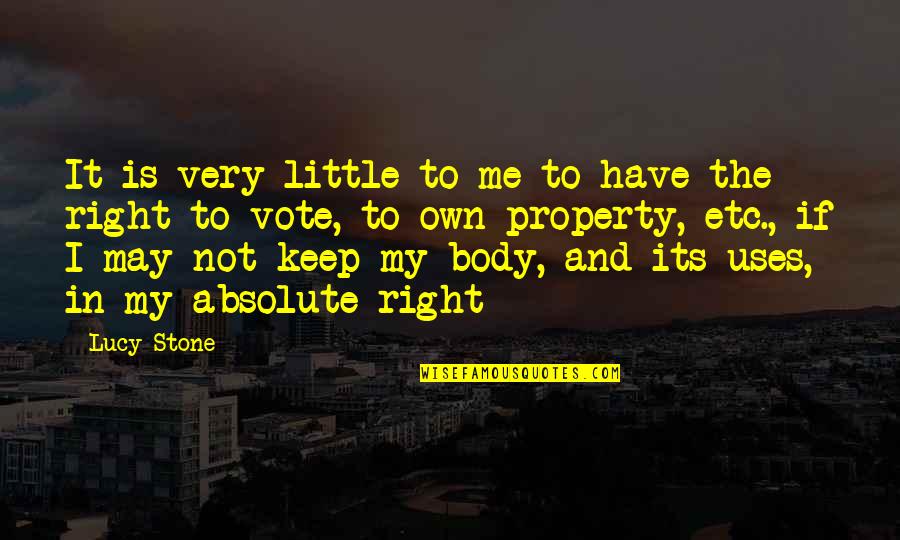 Auschwitz-birkenau Survivor Quotes By Lucy Stone: It is very little to me to have Auschwitz-birkenau Survivor Quotes By Lucy Stone: It is very little to me to have