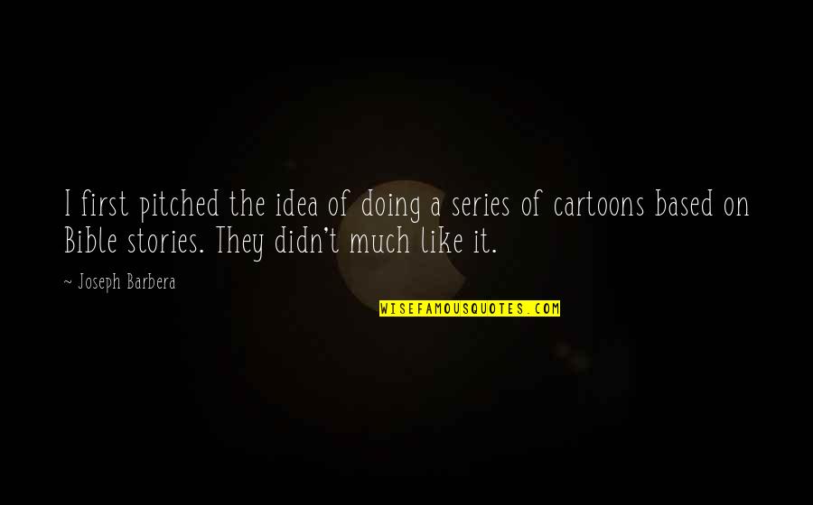 Auscultating Lung Quotes By Joseph Barbera: I first pitched the idea of doing a Auscultating Lung Quotes By Joseph Barbera: I first pitched the idea of doing a