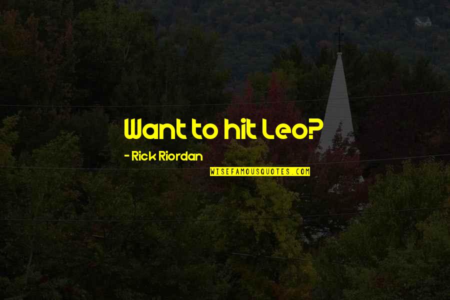 Ausdehnung Nach Quotes By Rick Riordan: Want to hit Leo?