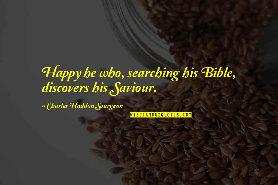 Ausfallen Quotes By Charles Haddon Spurgeon: Happy he who, searching his Bible, discovers his Ausfallen Quotes By Charles Haddon Spurgeon: Happy he who, searching his Bible, discovers his