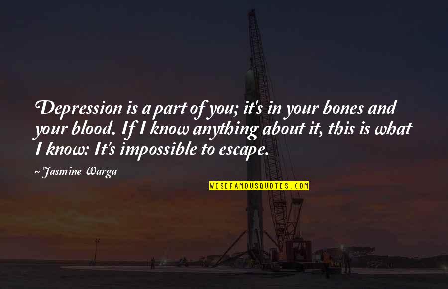 Ausfallschritte Quotes By Jasmine Warga: Depression is a part of you; it's in