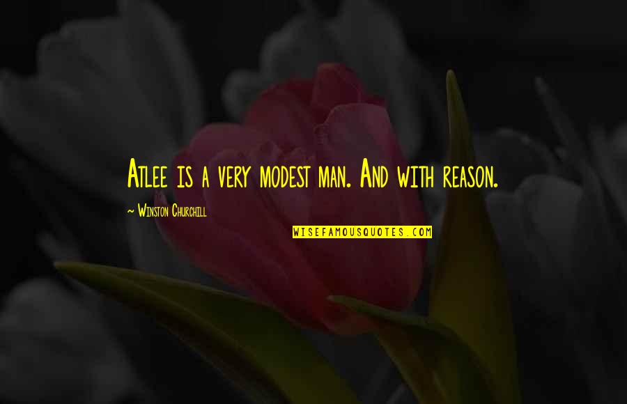 Ausinimo Quotes By Winston Churchill: Atlee is a very modest man. And with