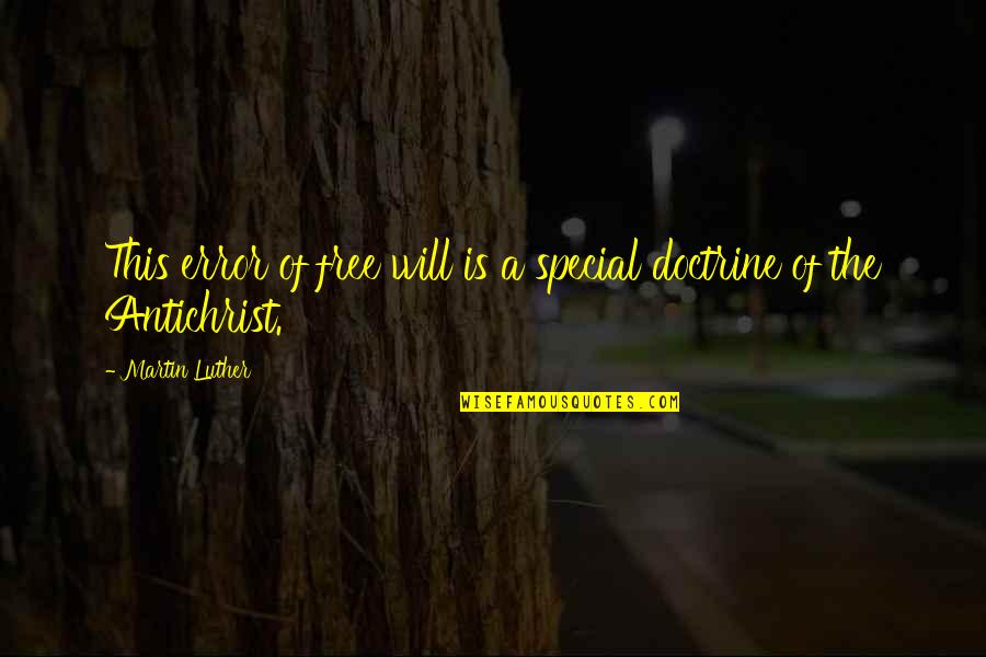 Auslander Prevod Quotes By Martin Luther: This error of free will is a special Auslander Prevod Quotes By Martin Luther: This error of free will is a special