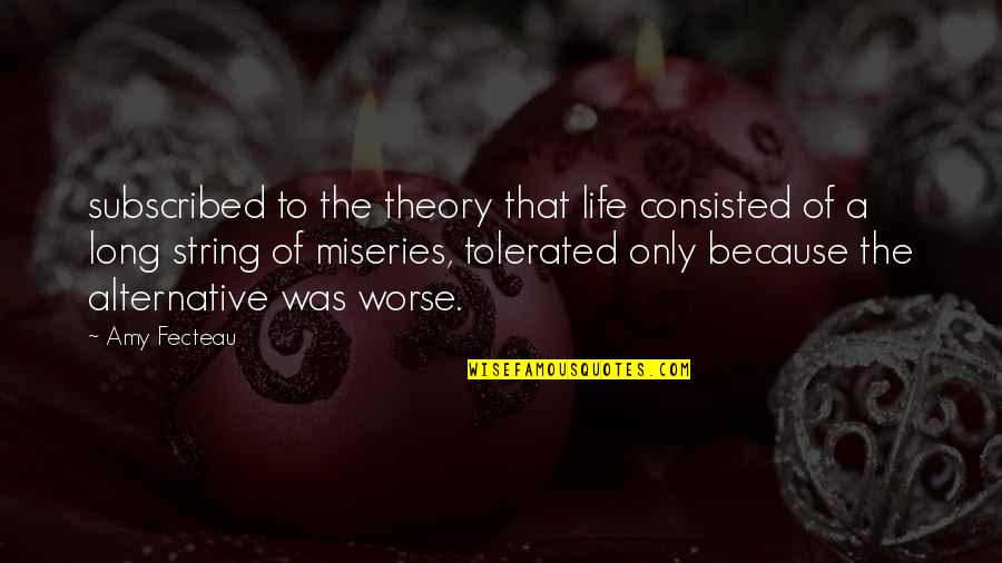 Auspices In A Sentence Quotes By Amy Fecteau: subscribed to the theory that life consisted of