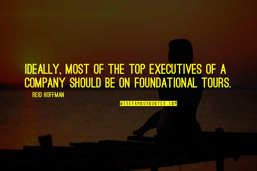 Auspiciously 7 Quotes By Reid Hoffman: Ideally, most of the top executives of a