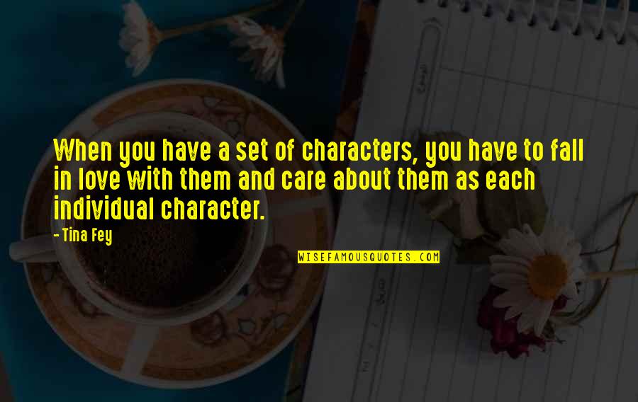 Ausschlag Oberschenkel Quotes By Tina Fey: When you have a set of characters, you