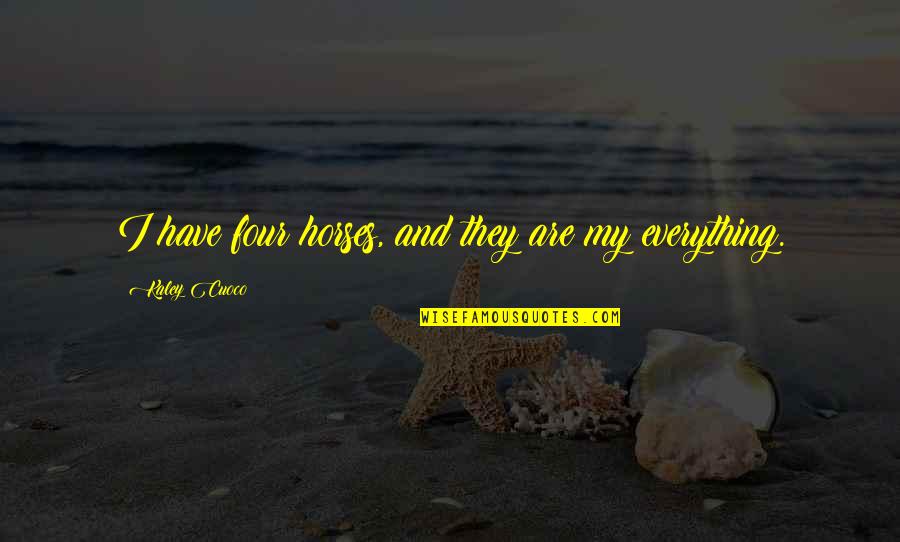 Ausschnitt English Quotes By Kaley Cuoco: I have four horses, and they are my Ausschnitt English Quotes By Kaley Cuoco: I have four horses, and they are my
