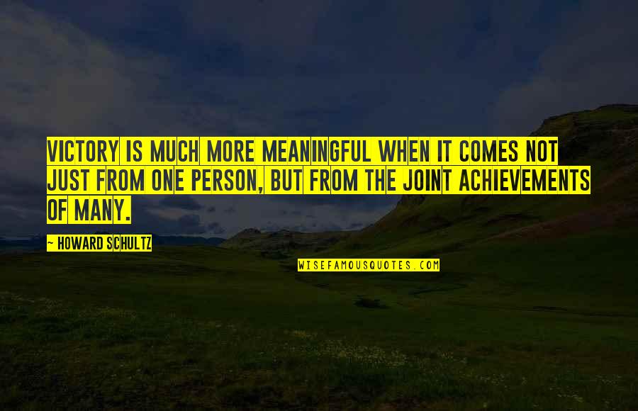 Ausserdem Nederlands Quotes By Howard Schultz: Victory is much more meaningful when it comes Ausserdem Nederlands Quotes By Howard Schultz: Victory is much more meaningful when it comes