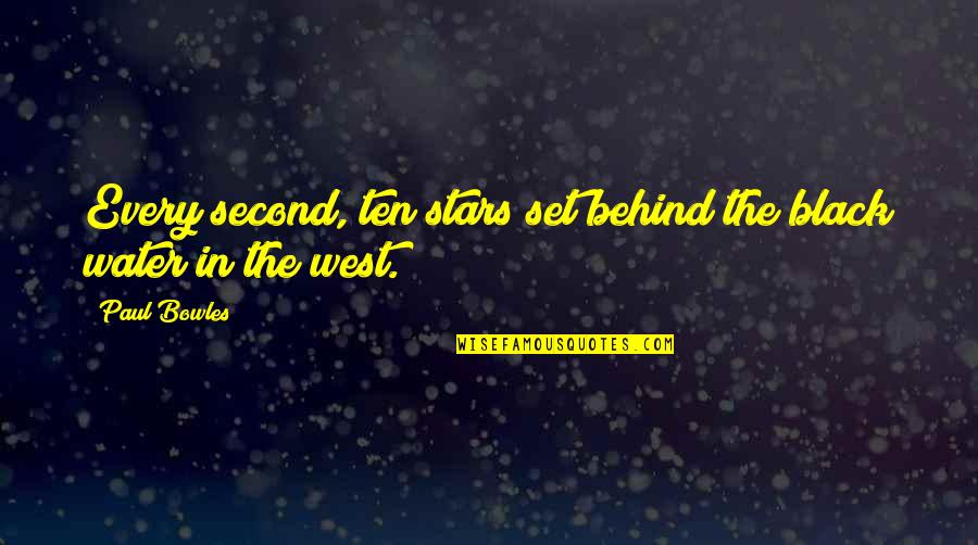 Aussie Sayings And Quotes By Paul Bowles: Every second, ten stars set behind the black