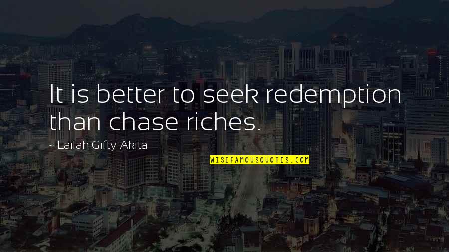 Aussieskeptic Quotes By Lailah Gifty Akita: It is better to seek redemption than chase Aussieskeptic Quotes By Lailah Gifty Akita: It is better to seek redemption than chase