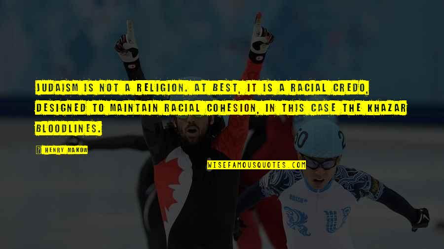 Austan Quotes By Henry Makow: Judaism is not a religion. At best, it Austan Quotes By Henry Makow: Judaism is not a religion. At best, it
