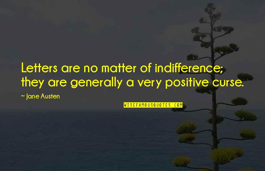Austen Quotes By Jane Austen: Letters are no matter of indifference; they are