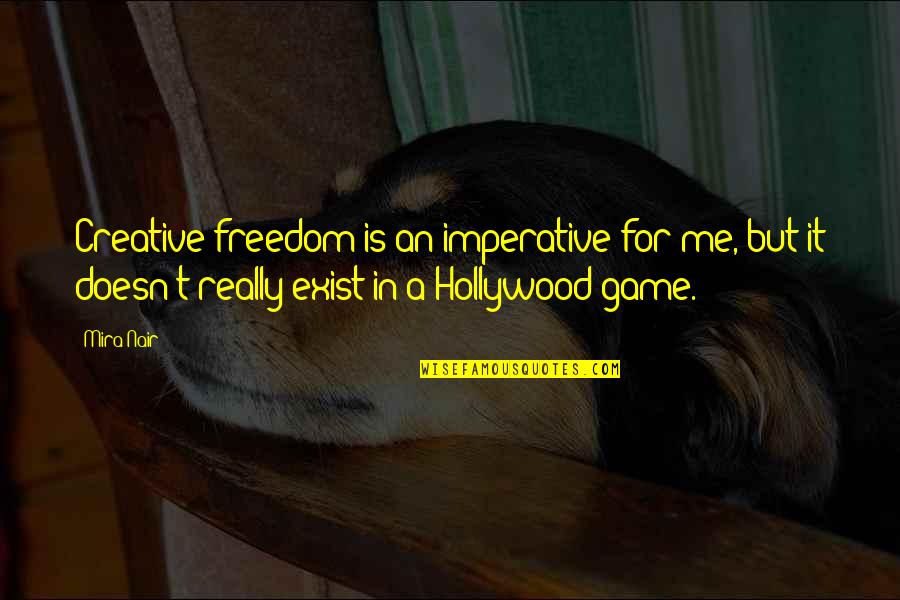 Austgen Concrete Quotes By Mira Nair: Creative freedom is an imperative for me, but Austgen Concrete Quotes By Mira Nair: Creative freedom is an imperative for me, but