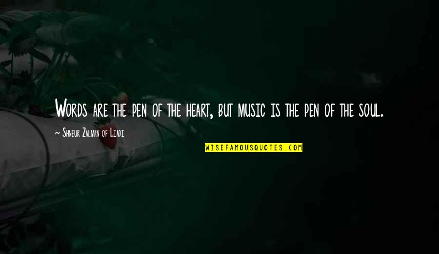 Austin Brann Quotes By Shneur Zalman Of Liadi: Words are the pen of the heart, but Austin Brann Quotes By Shneur Zalman Of Liadi: Words are the pen of the heart, but