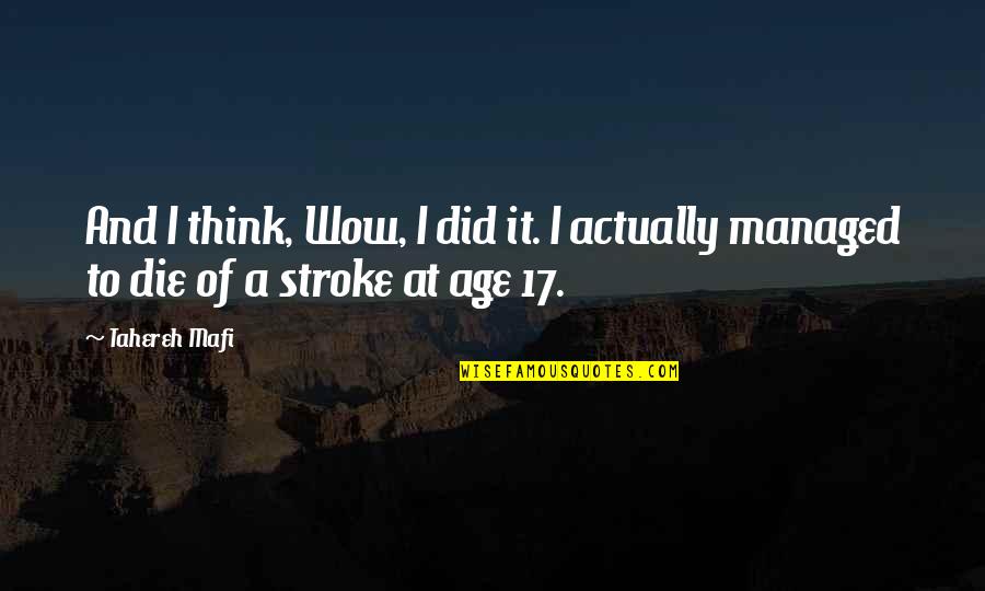 Austin Dillon Quotes By Tahereh Mafi: And I think, Wow, I did it. I