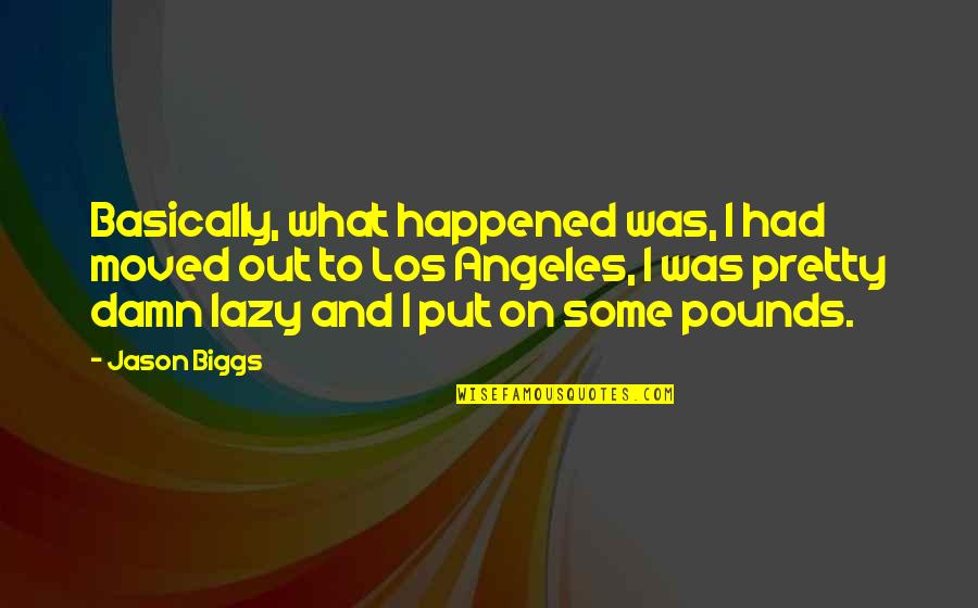 Australia Funny Quotes By Jason Biggs: Basically, what happened was, I had moved out
