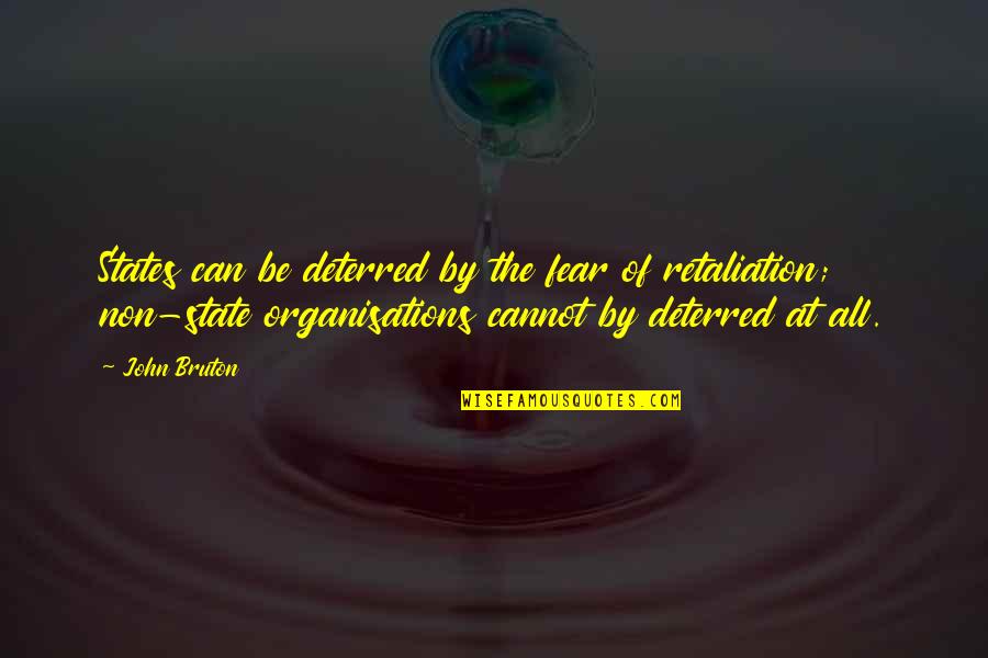 Australian Aboriginal Inspirational Quotes By John Bruton: States can be deterred by the fear of Australian Aboriginal Inspirational Quotes By John Bruton: States can be deterred by the fear of