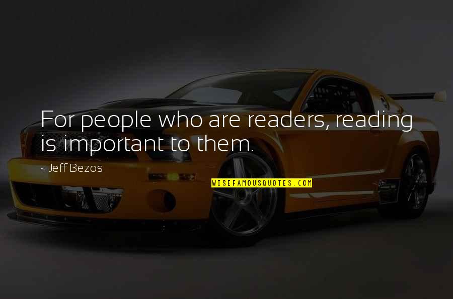 Australian Aboriginal Philosophy Quotes By Jeff Bezos: For people who are readers, reading is important