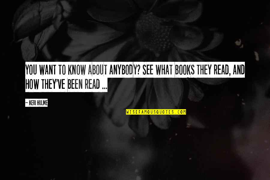 Australian Aboriginal Rights Quotes By Keri Hulme: You want to know about anybody? See what Australian Aboriginal Rights Quotes By Keri Hulme: You want to know about anybody? See what