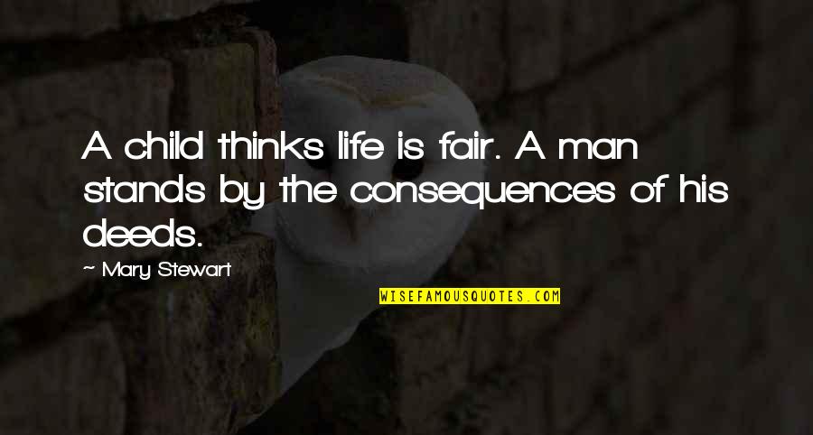 Australian Aboriginal Rights Quotes By Mary Stewart: A child thinks life is fair. A man