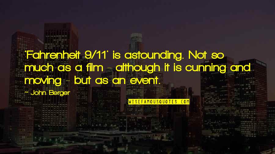 Australian Anzac Day Quotes By John Berger: 'Fahrenheit 9/11' is astounding. Not so much as